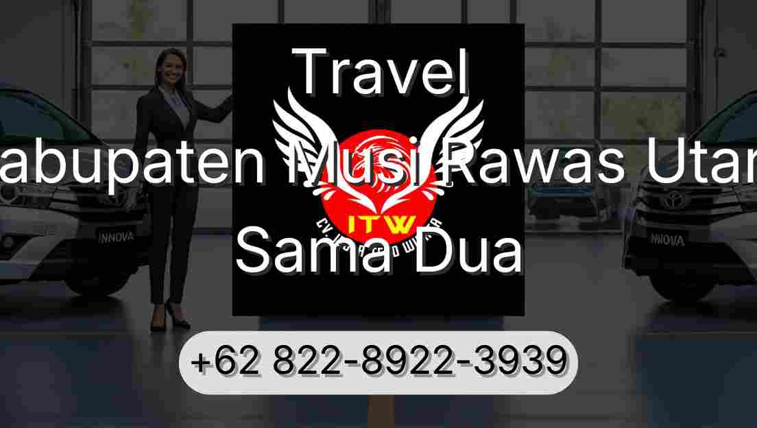 Travel Kabupaten Musi Rawas Utara Sama Dua