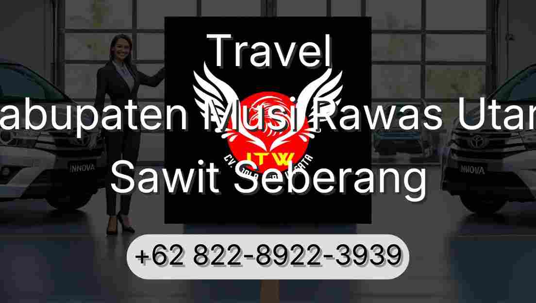 Travel Kabupaten Musi Rawas Utara Sawit Seberang