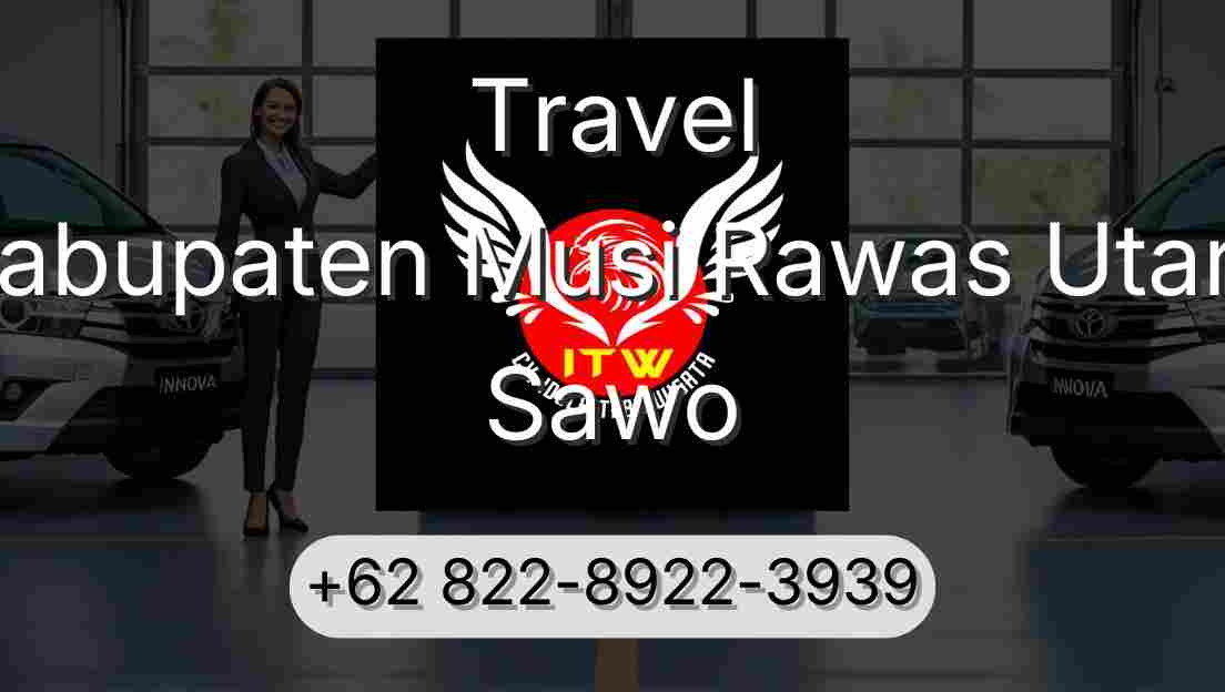 Travel Kabupaten Musi Rawas Utara Sawo
