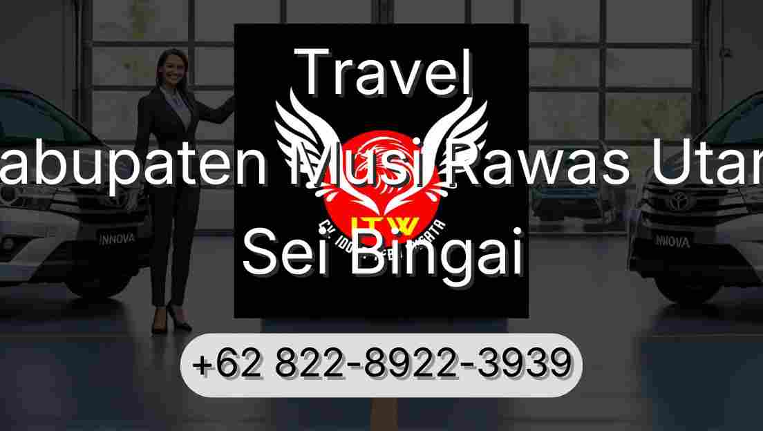 Travel Kabupaten Musi Rawas Utara Sei Bingai