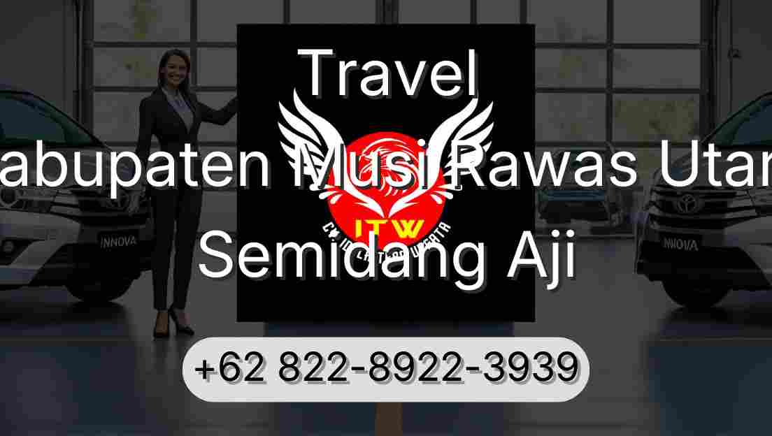 Travel Kabupaten Musi Rawas Utara Semidang Aji