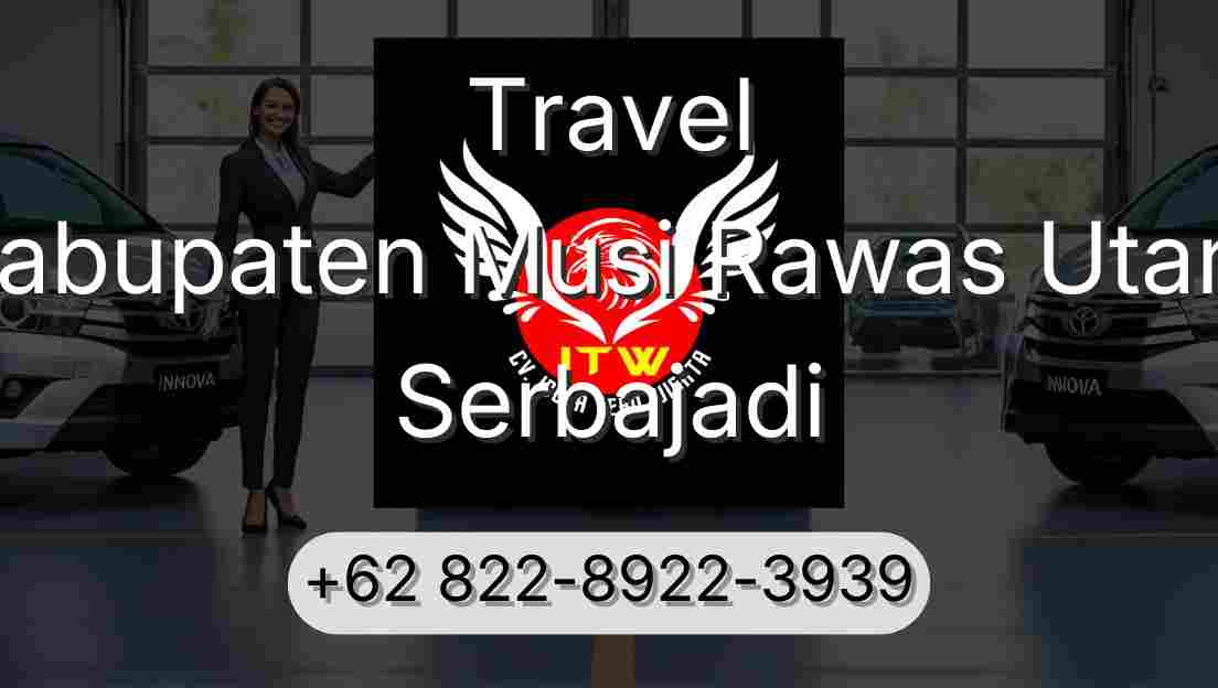 Travel Kabupaten Musi Rawas Utara Serbajadi
