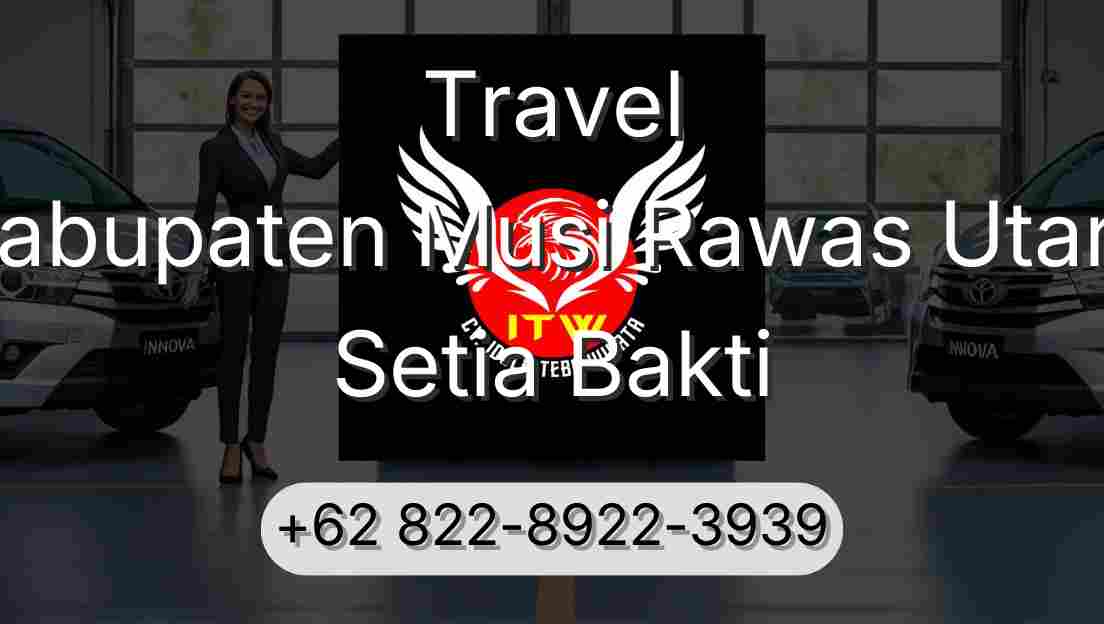 Travel Kabupaten Musi Rawas Utara Setia Bakti
