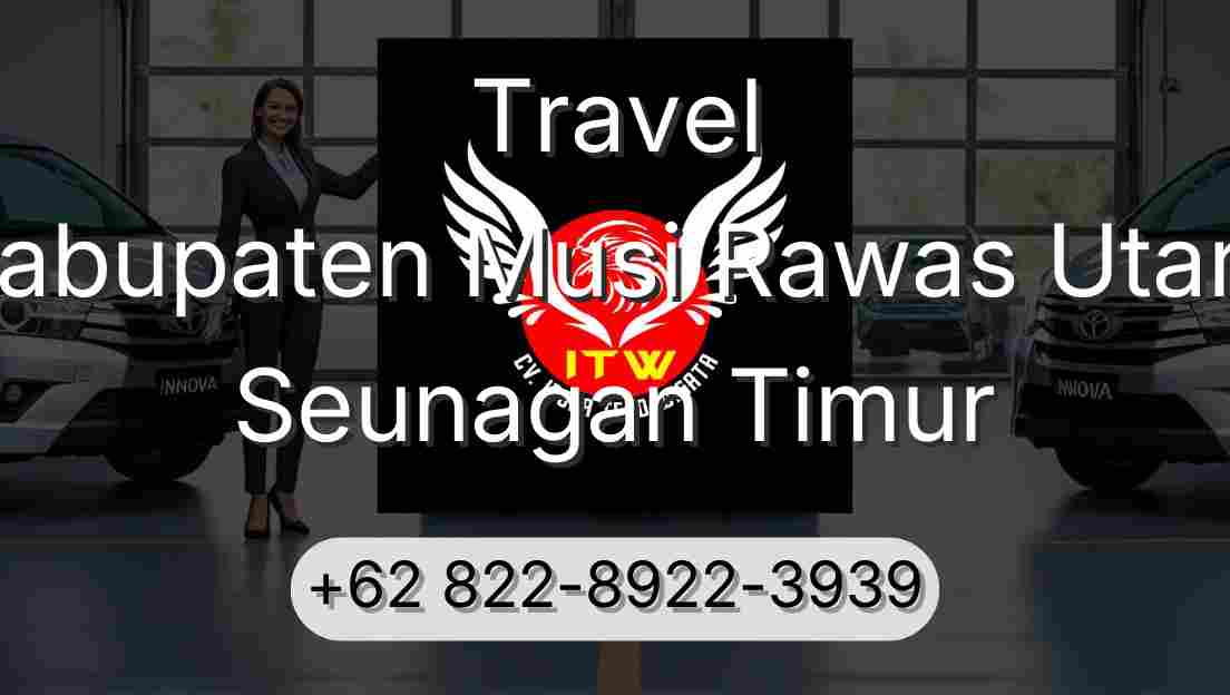 Travel Kabupaten Musi Rawas Utara Seunagan Timur