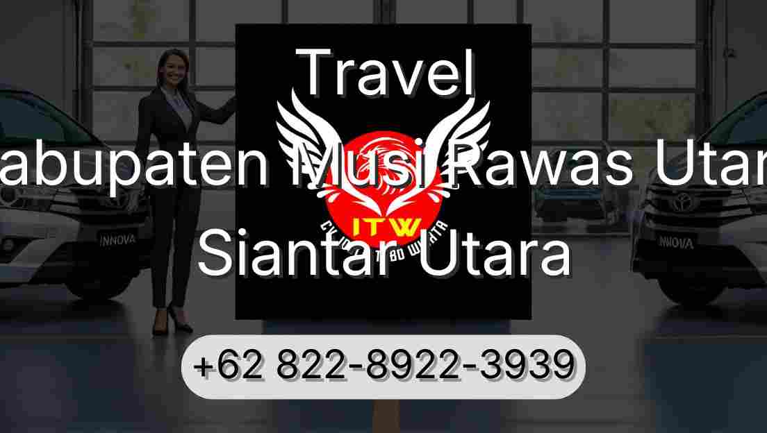 Travel Kabupaten Musi Rawas Utara Siantar Utara