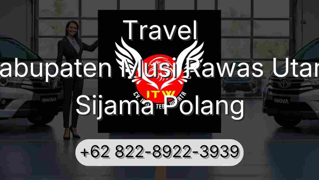 Travel Kabupaten Musi Rawas Utara Sijama Polang