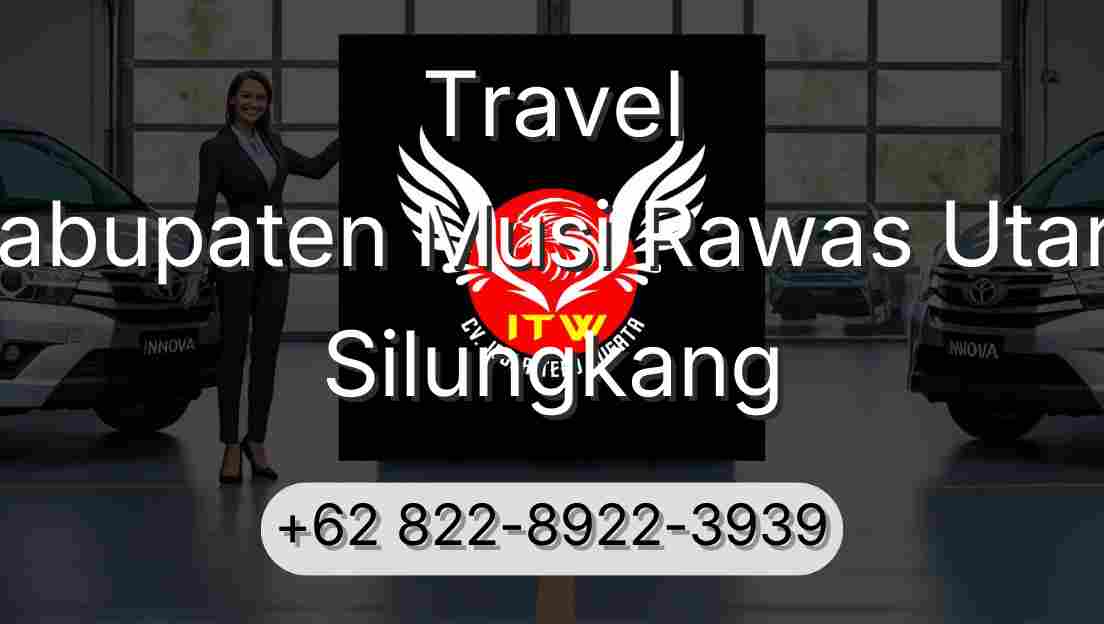 Travel Kabupaten Musi Rawas Utara Silungkang