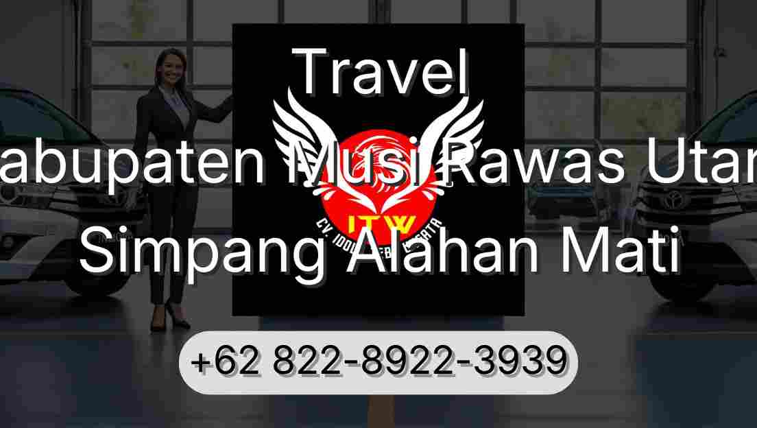 Travel Kabupaten Musi Rawas Utara Simpang Alahan Mati