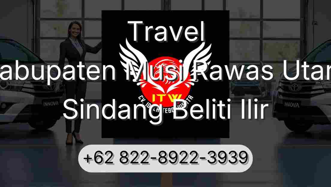 Travel Kabupaten Musi Rawas Utara Sindang Beliti Ilir