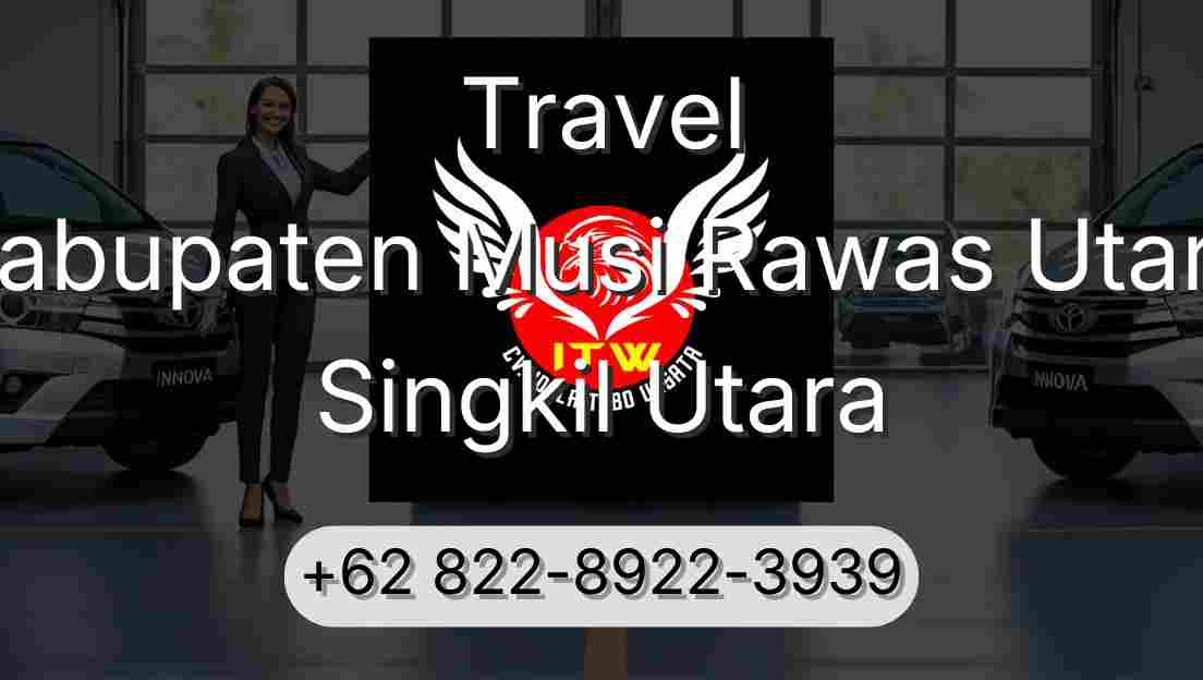 Travel Kabupaten Musi Rawas Utara Singkil Utara
