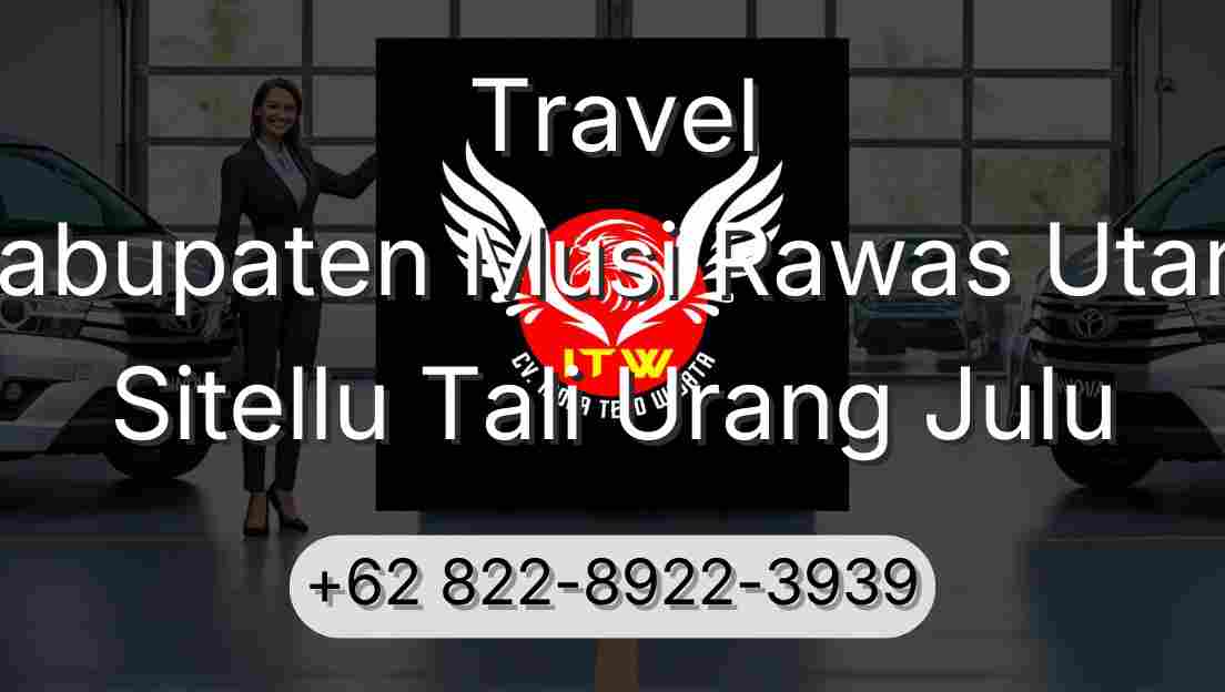Travel Kabupaten Musi Rawas Utara Sitellu Tali Urang Julu