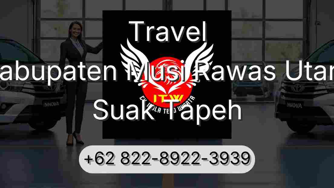 Travel Kabupaten Musi Rawas Utara Suak Tapeh