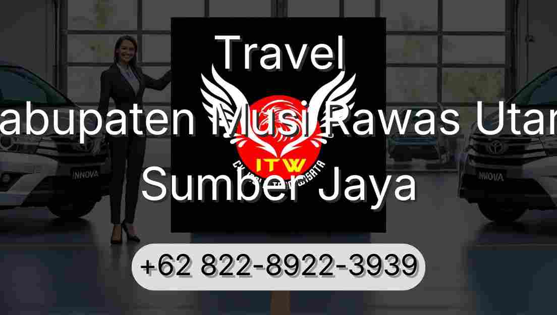 Travel Kabupaten Musi Rawas Utara Sumber Jaya