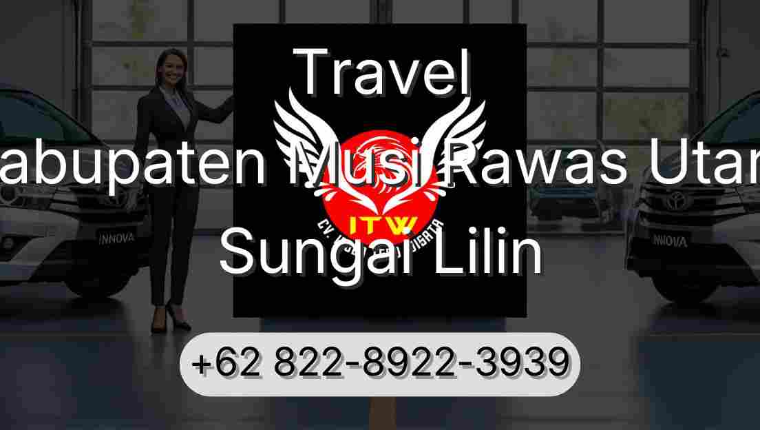 Travel Kabupaten Musi Rawas Utara Sungai Lilin