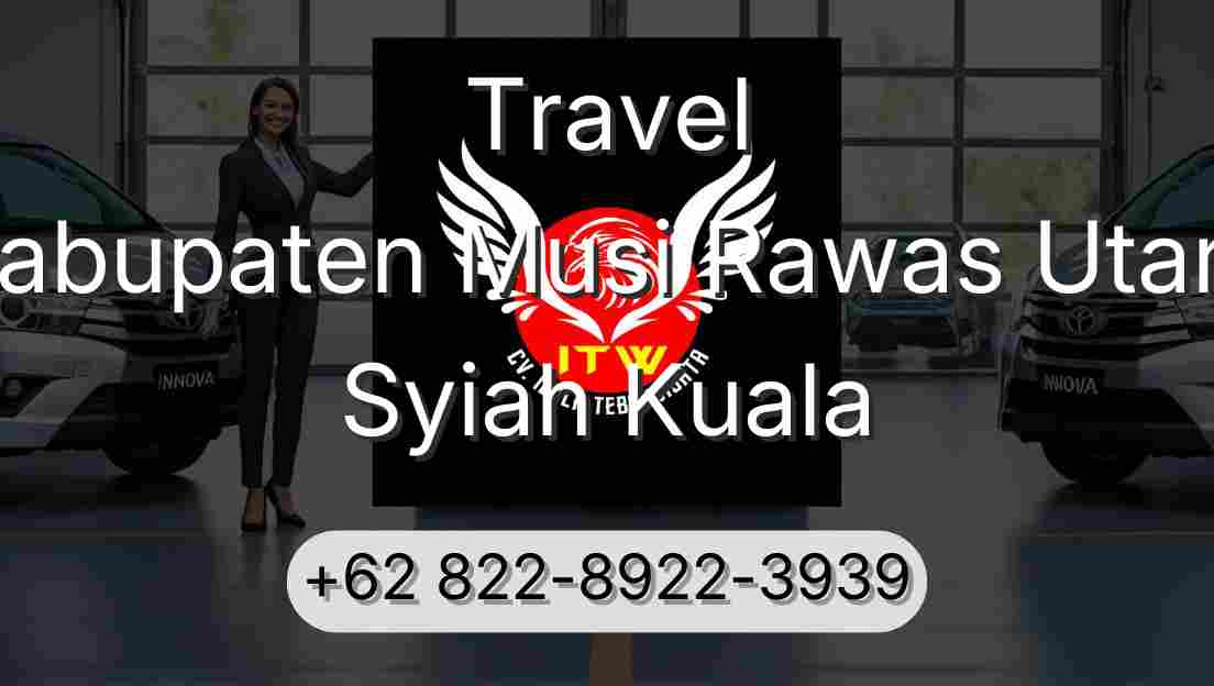Travel Kabupaten Musi Rawas Utara Syiah Kuala