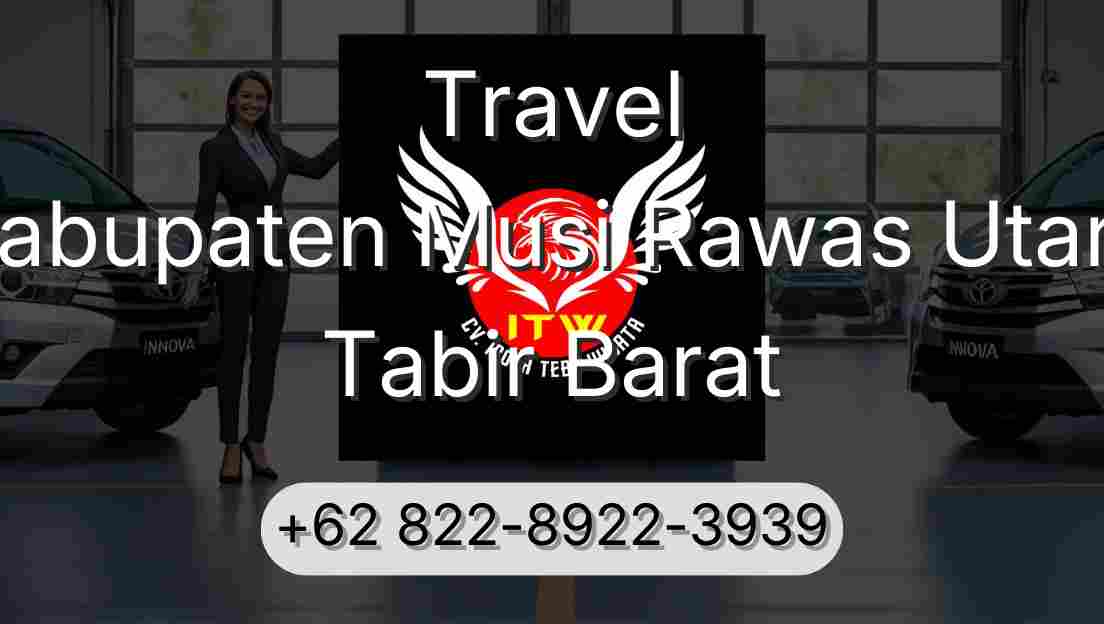 Travel Kabupaten Musi Rawas Utara Tabir Barat