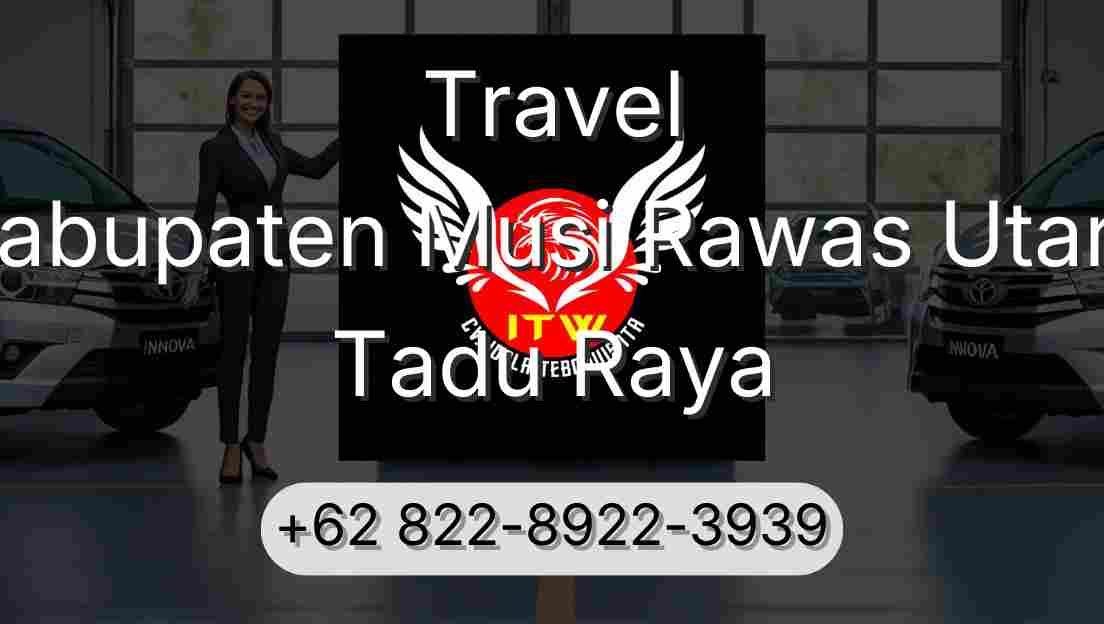 Travel Kabupaten Musi Rawas Utara Tadu Raya