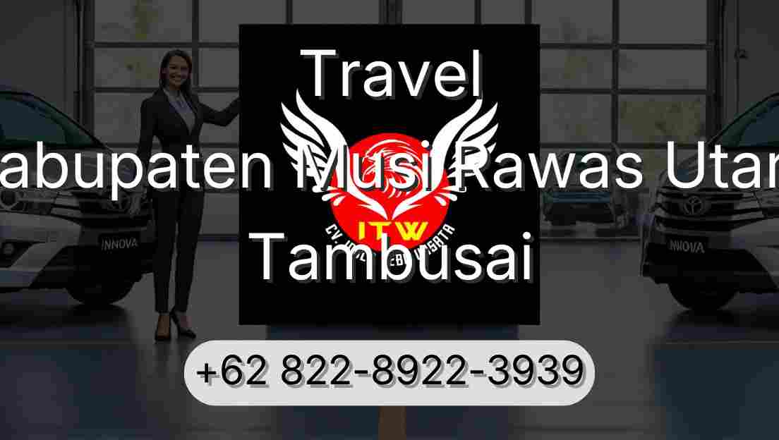 Travel Kabupaten Musi Rawas Utara Tambusai