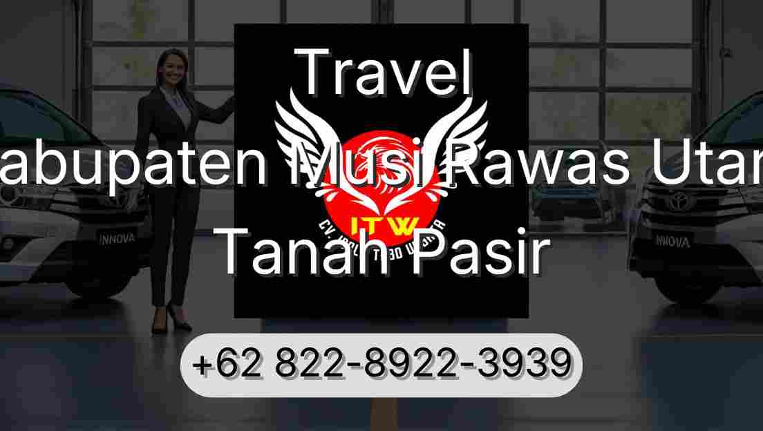 Travel Kabupaten Musi Rawas Utara Tanah Pasir