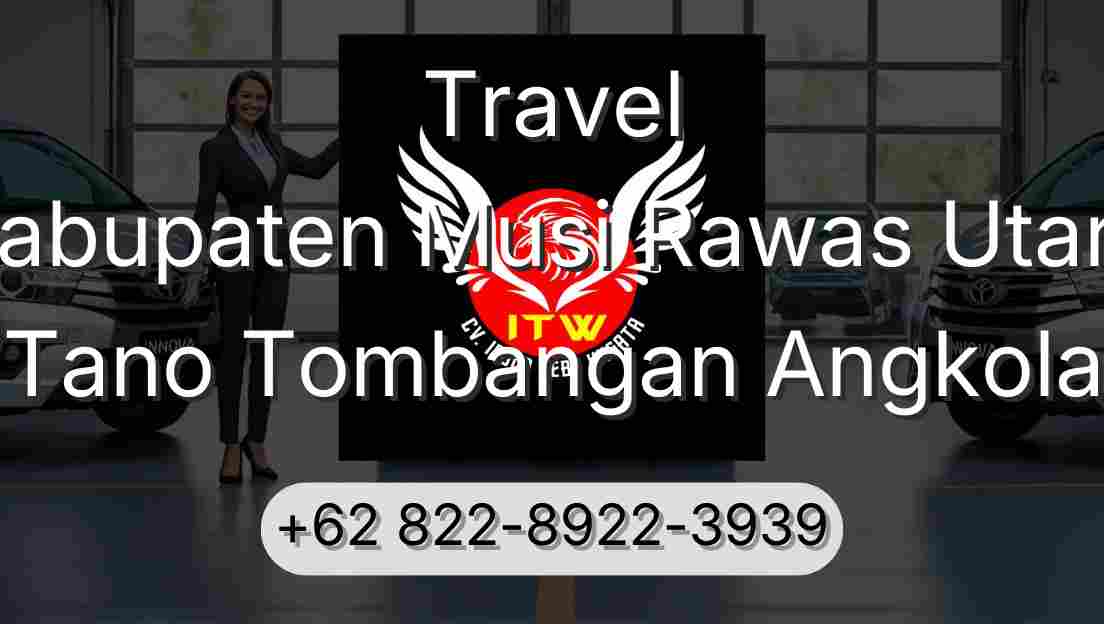 Travel Kabupaten Musi Rawas Utara Tano Tombangan Angkola
