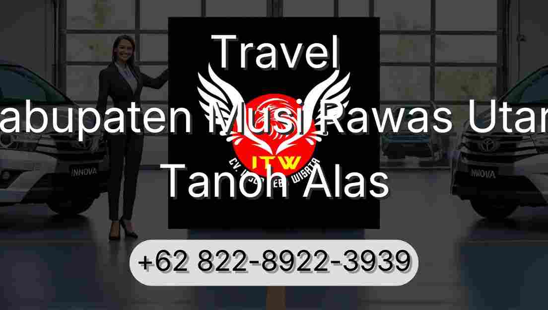 Travel Kabupaten Musi Rawas Utara Tanoh Alas