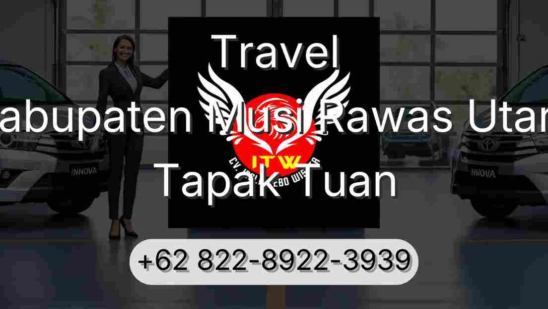 Travel Kabupaten Musi Rawas Utara Tapak Tuan