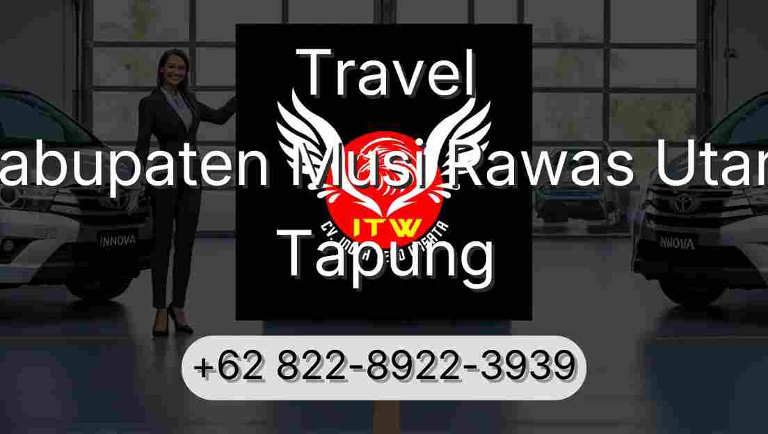 Travel Kabupaten Musi Rawas Utara Tapung