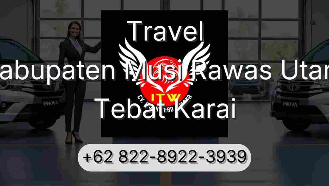 Travel Kabupaten Musi Rawas Utara Tebat Karai