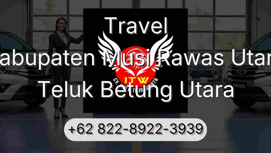 Travel Kabupaten Musi Rawas Utara Teluk Betung Utara