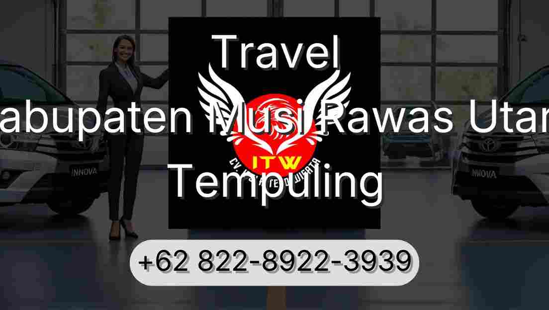 Travel Kabupaten Musi Rawas Utara Tempuling