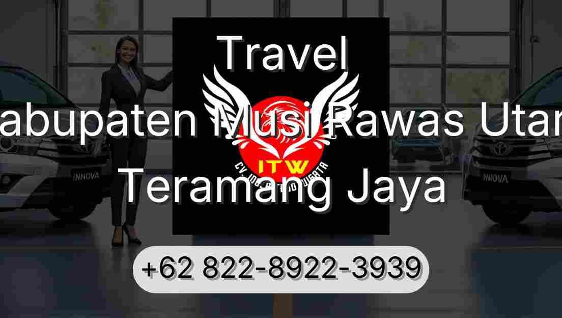 Travel Kabupaten Musi Rawas Utara Teramang Jaya