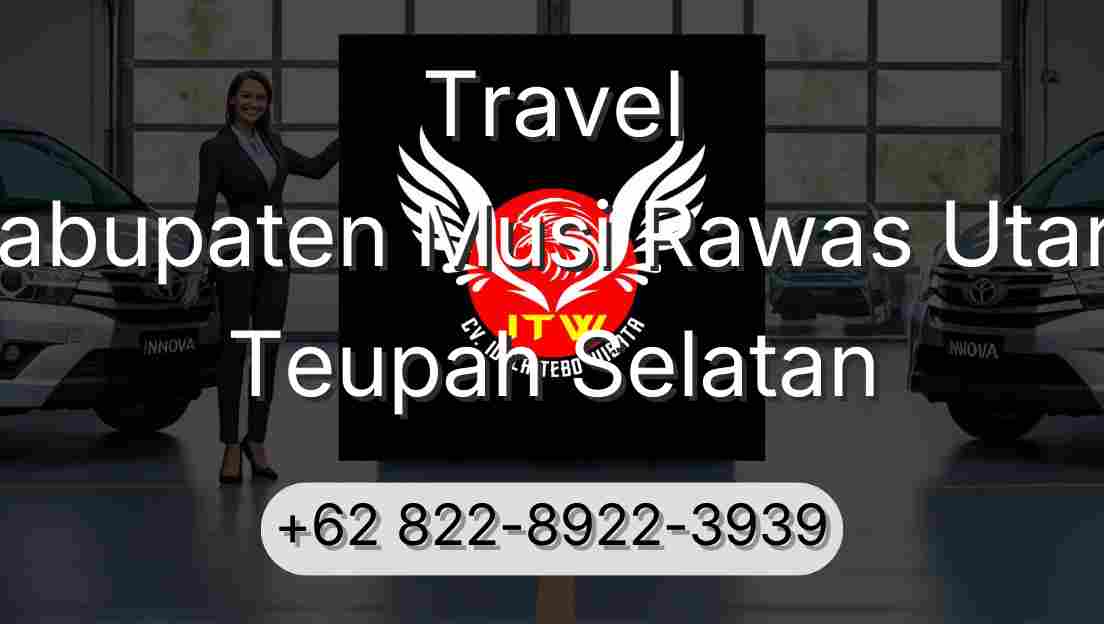 Travel Kabupaten Musi Rawas Utara Teupah Selatan