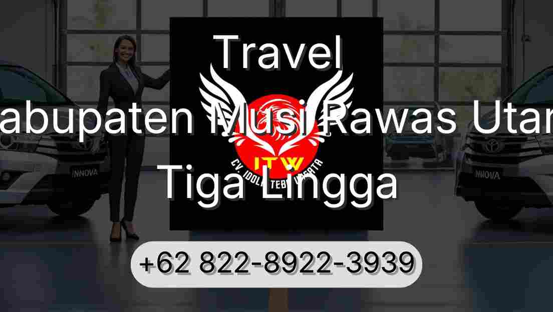 Travel Kabupaten Musi Rawas Utara Tiga Lingga