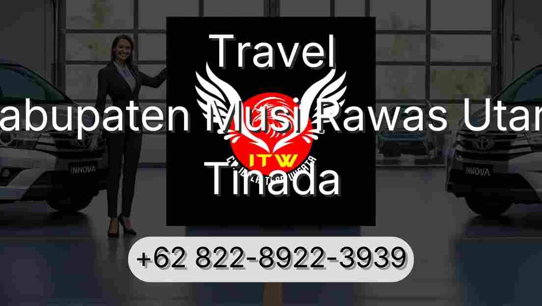 Travel Kabupaten Musi Rawas Utara Tinada