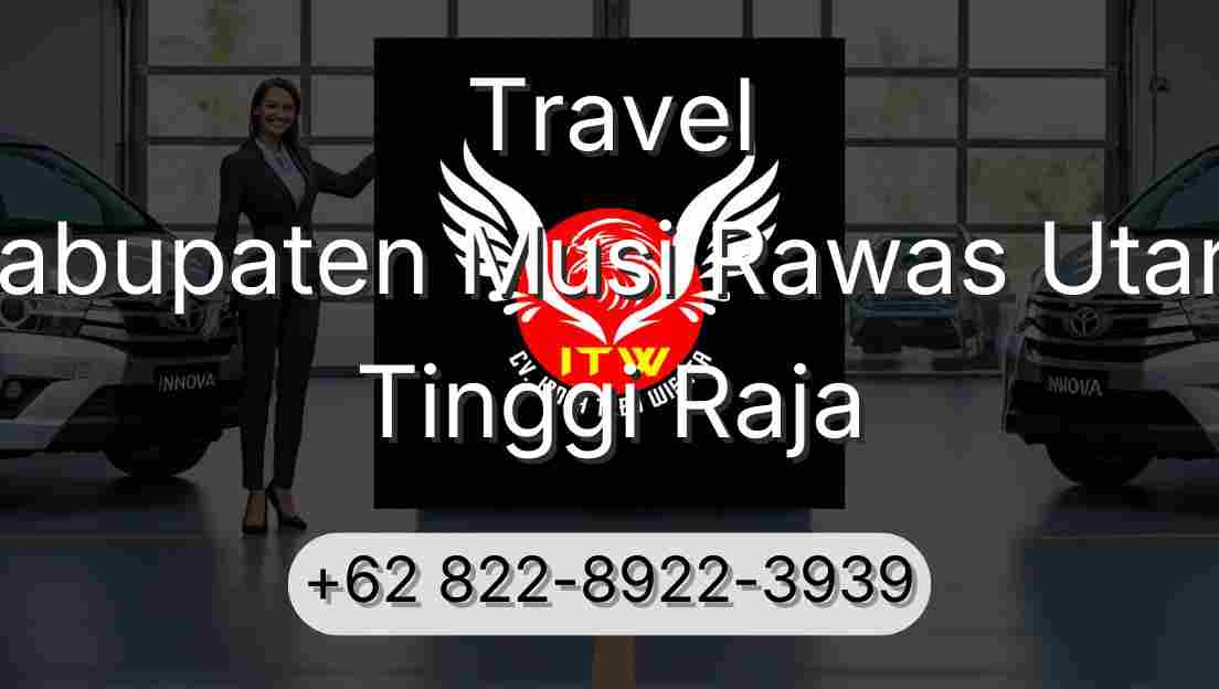 Travel Kabupaten Musi Rawas Utara Tinggi Raja