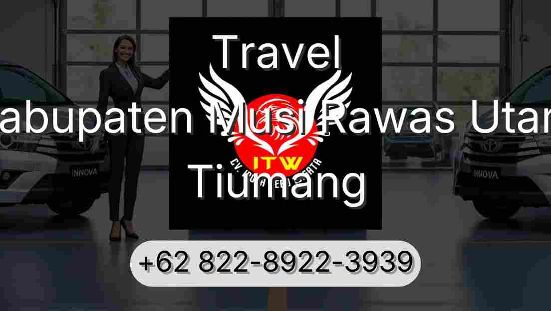 Travel Kabupaten Musi Rawas Utara Tiumang