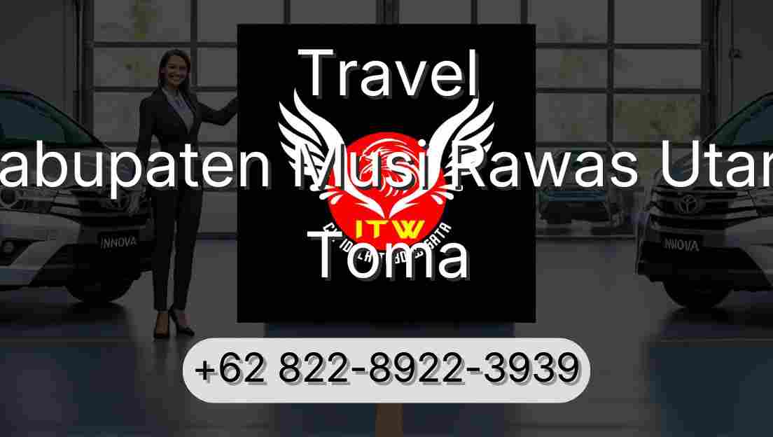 Travel Kabupaten Musi Rawas Utara Toma