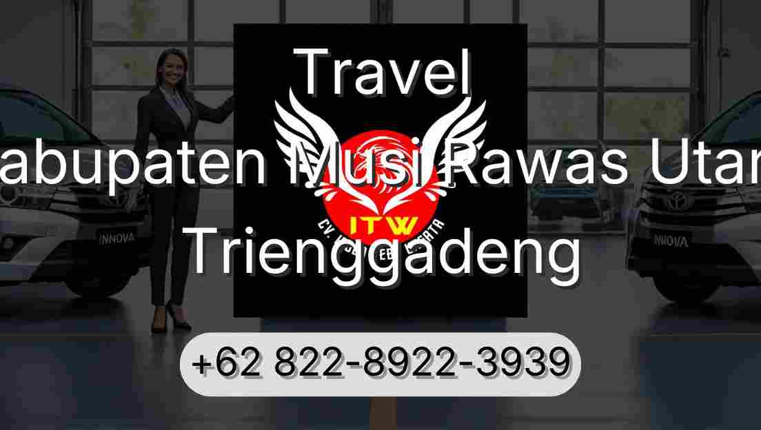 Travel Kabupaten Musi Rawas Utara Trienggadeng