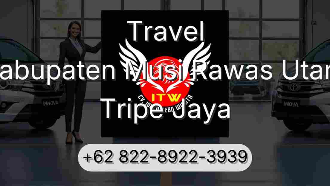 Travel Kabupaten Musi Rawas Utara Tripe Jaya