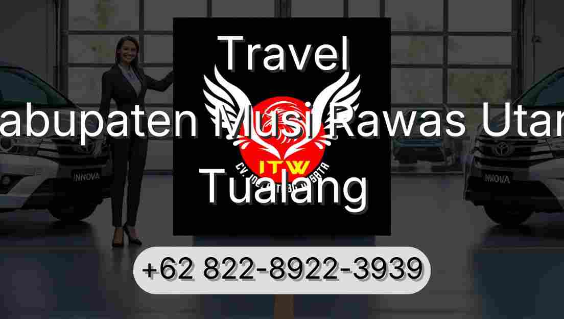 Travel Kabupaten Musi Rawas Utara Tualang