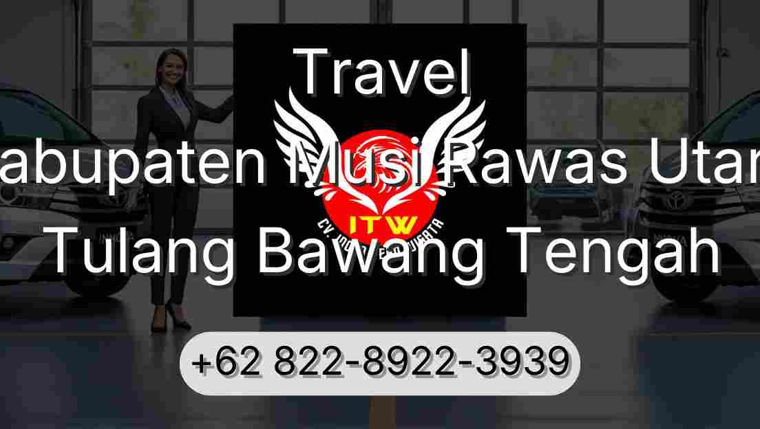 Travel Kabupaten Musi Rawas Utara Tulang Bawang Tengah