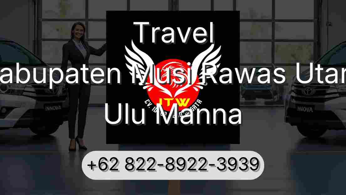 Travel Kabupaten Musi Rawas Utara Ulu Manna