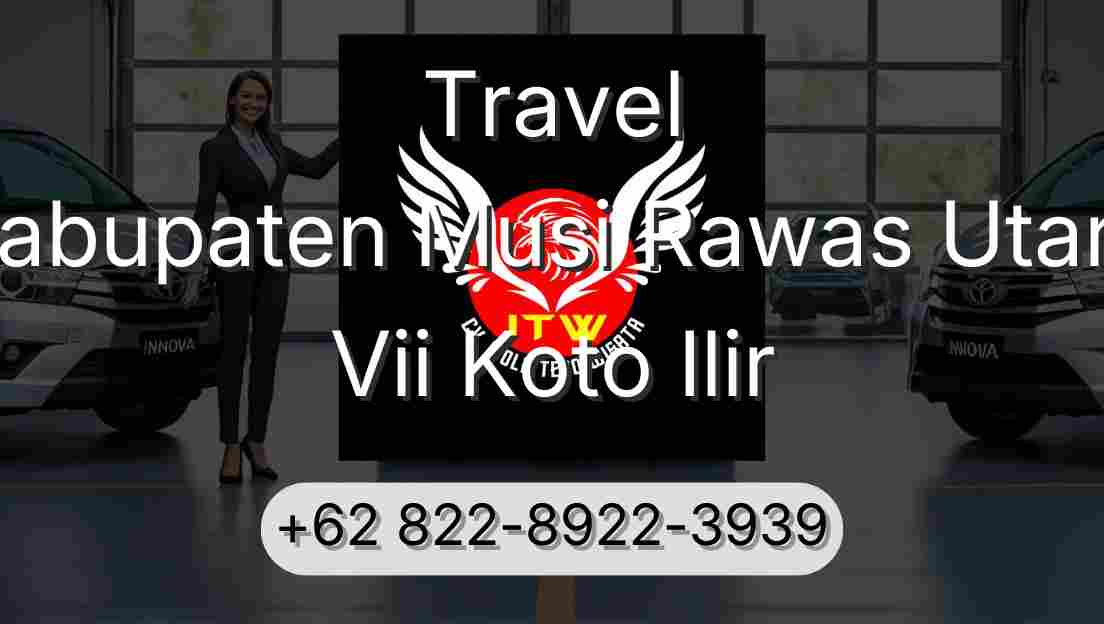 Travel Kabupaten Musi Rawas Utara Vii Koto Ilir