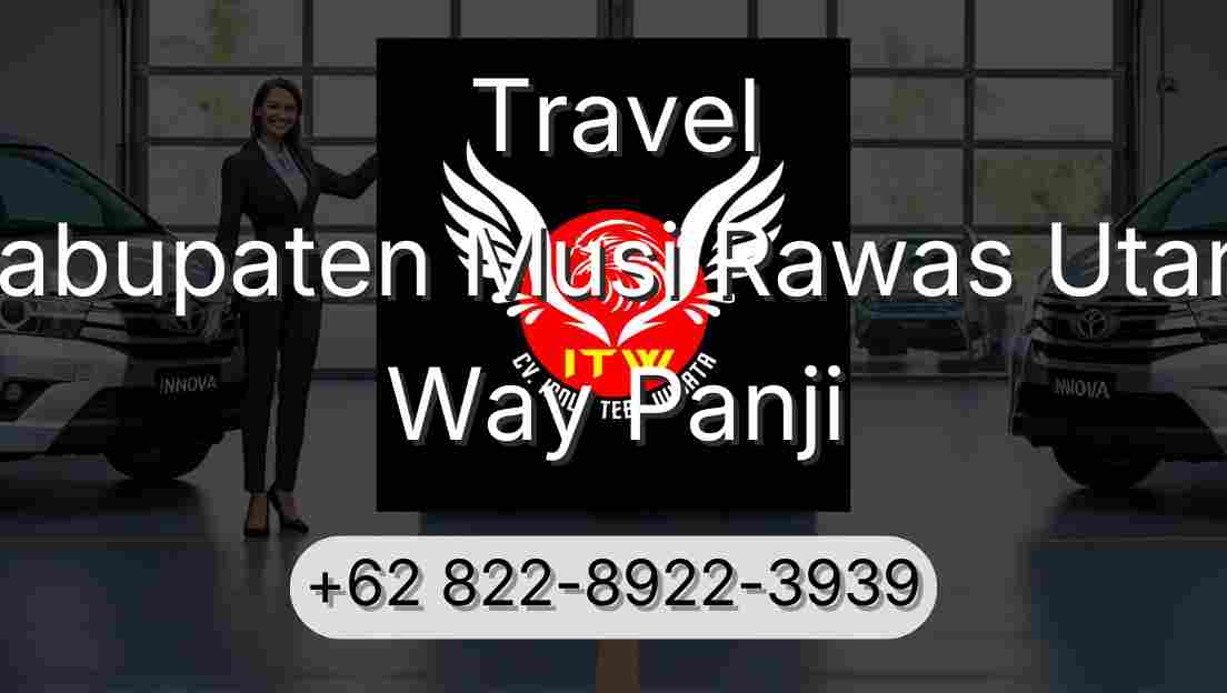 Travel Kabupaten Musi Rawas Utara Way Panji