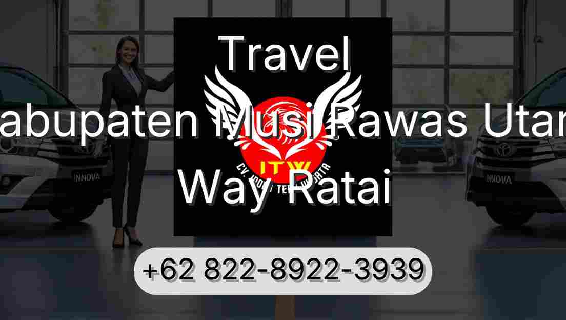 Travel Kabupaten Musi Rawas Utara Way Ratai