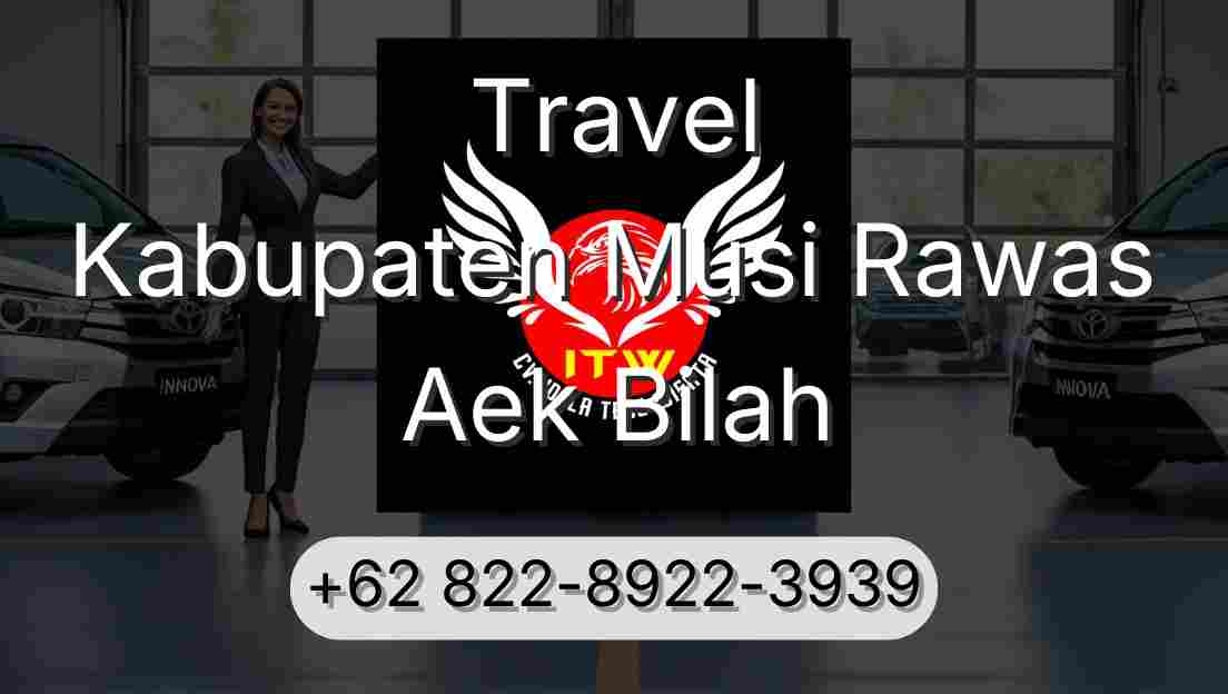 Travel Kabupaten Musi Rawas Aek Bilah