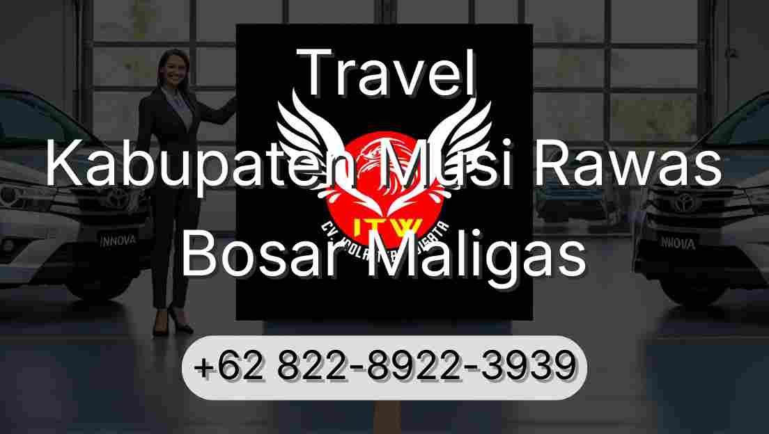 Travel Kabupaten Musi Rawas Bosar Maligas