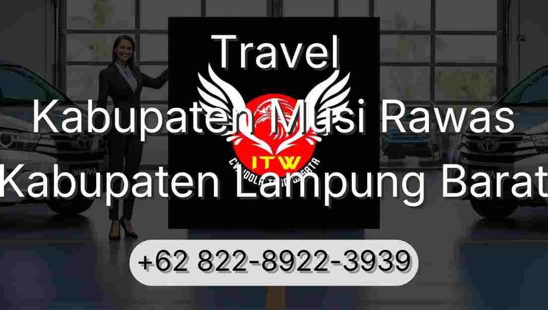 Travel Kabupaten Musi Rawas Kabupaten Lampung Barat