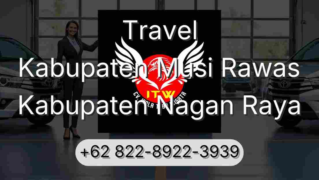 Travel Kabupaten Musi Rawas Kabupaten Nagan Raya