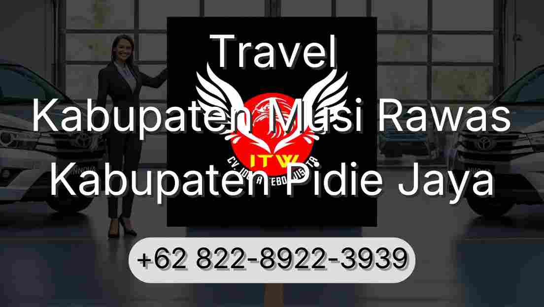 Travel Kabupaten Musi Rawas Kabupaten Pidie Jaya